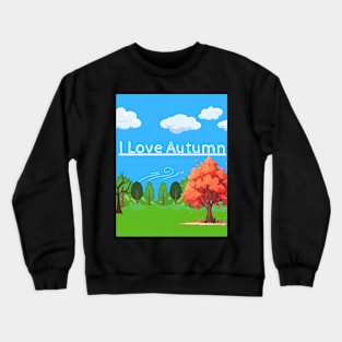 I Love Autumn Crewneck Sweatshirt